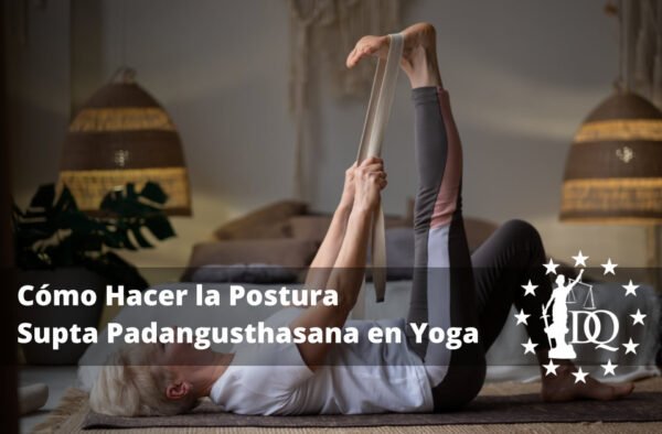 Cómo Hacer la Postura Supta Padangusthasana en Yoga